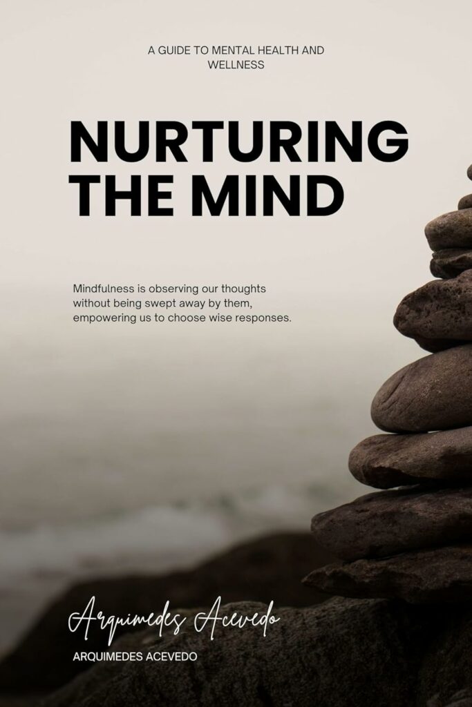 SELFPOWER - Nurturing Emotional Wellbeing - Nurturing the Mind: A Guide to Mental Health and Wellness book